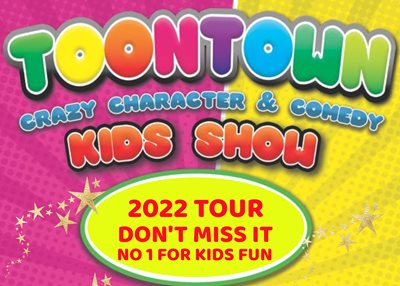 ToonTown Crazy Character & Comedy Show 2022 Tour 
