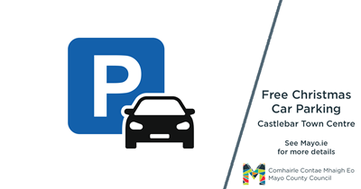 Free Christmas Parking In Castlebar Town Centre