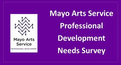 Mayo Arts Service Professional Development Needs Survey