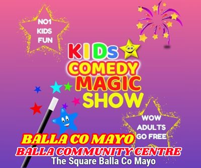 Kids Comedy Magic Show Tour Balla Co Mayo