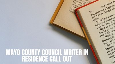 Mayo County Council Writer In Residence Callout Will Close On April 30th