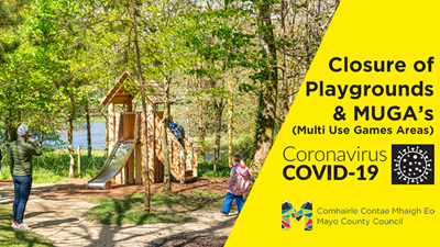Mayo County Council announce closure of Playgrounds and MUGA’s