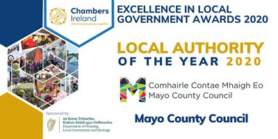 Mayo County Council is delighted to announce that we have won the prestigious Local Authority of the Year at the 2020 Chambers Ireland Excellence in Local Government Awards
